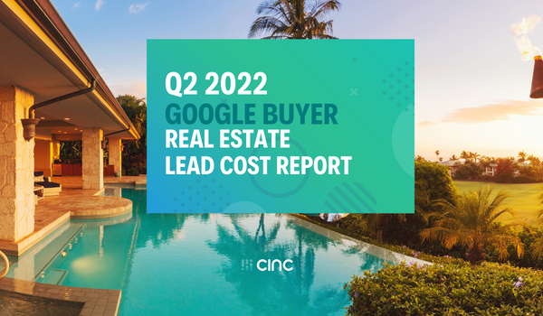 Q2 2022 Google Buyer Real Estate Lead Cost Report